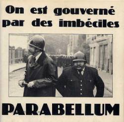 Parabellum : On Est Gouverné par Des Imbéciles